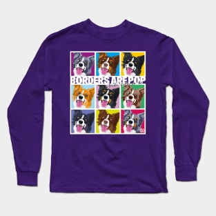 Border Collies are Pop Long Sleeve T-Shirt